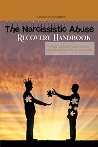 The Narcissistic Abuse Recovery Handbook