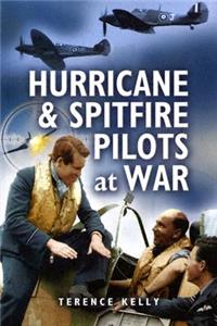 Hurricane and Spitfire Pilots at War