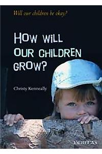 How Will Our Children Grow?