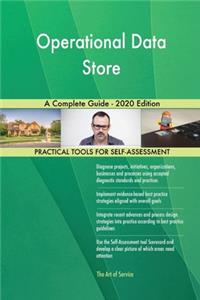 Operational Data Store A Complete Guide - 2020 Edition