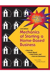 Mechanics of Starting A Home Based Business - 2nd edition