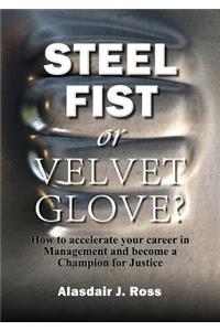 Steel Fist or Velvet Glove?