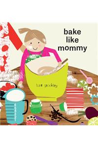Bake Like Mommy