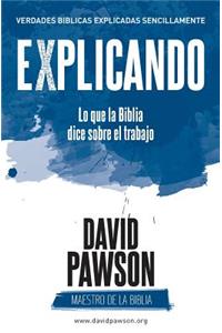 EXPLICANDO Lo que la Biblia dice sobre el trabajo