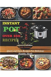 Instant Pot Recipes: Over 250 Quick and Easy Recipes for Delicious & Healthy Meals