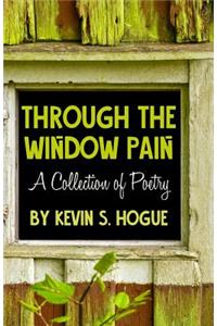 Through the Window Pain