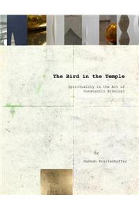 The Bird in the Temple, Spirituality in the Art of Constantin Brancusi