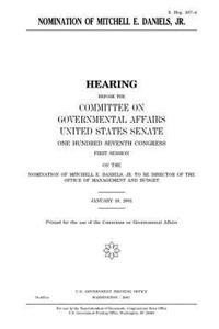 Nomination of Mitchell E. Daniels, Jr.