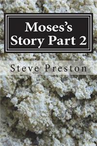 Moses's Story Part 2