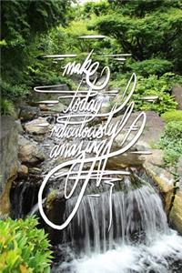 Make Today Ridiculously Amazing