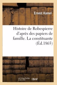 Histoire de Robespierre d'Après Des Papiers de Famille, Les Sources Originales