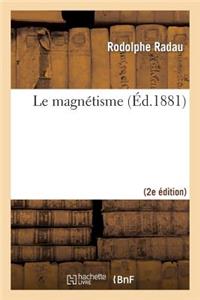Le Magnétisme (2e Éd.)
