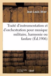 Traité Pratique d'Instrumentation Et d'Orchestration Pour Musique Militaire, Harmonie Ou Fanfare