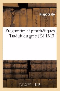 Prognostics Et Prorrhétiques. Traduit Du Grec