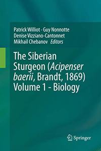 Siberian Sturgeon (Acipenser Baerii, Brandt, 1869) Volume 1 - Biology