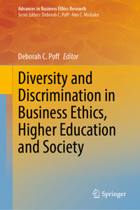 Diversity and Discrimination in Business Ethics, Higher Education and Society