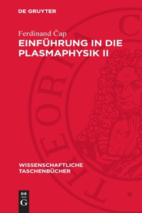 Einführung in Die Plasmaphysik II