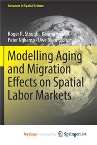 Modelling Aging and Migration Effects on Spatial Labor Markets