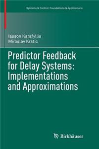 Predictor Feedback for Delay Systems: Implementations and Approximations