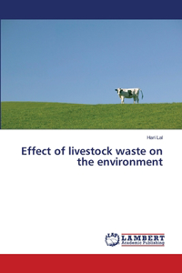 Effect of livestock waste on the environment