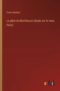 gibet de Montfaucon (étude sur le vieux Paris)