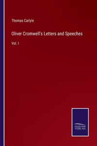 Oliver Cromwell's Letters and Speeches