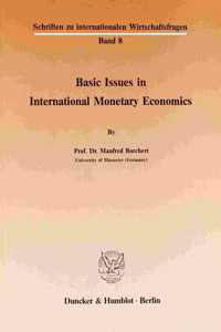 Basic Issues in International Monetary Economics