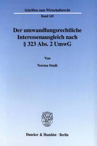 Der Umwandlungsrechtliche Interessenausgleich Nach 323 Abs. 2 Umwg