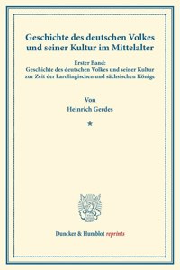Geschichte Des Deutschen Volkes Und Seiner Kultur Im Mittelalter