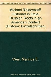 Michael Rostovtzeff, Historian in Exile