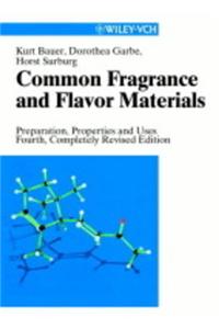 Common Fragrance And Flavor Materials: Preparation, Properties And Uses, 4Th Completely Revised