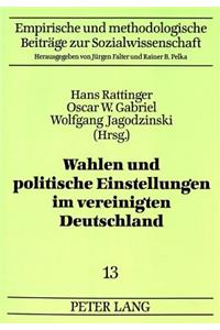 Wahlen und politische Einstellungen im vereinigten Deutschland