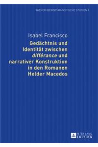 Gedaechtnis und Identitaet zwischen «différance» und narrativer Konstruktion in den Romanen Helder Macedos