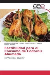 Factibilidad para el Consumo de Codorniz Ahumada