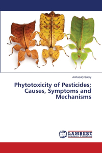 Phytotoxicity of Pesticides; Causes, Symptoms and Mechanisms