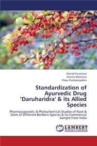 Standardization of Ayurvedic Drug 'Daruharidra' & its Allied Species