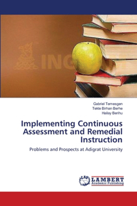 Implementing Continuous Assessment and Remedial Instruction
