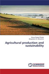 Agricultural production and sustainability