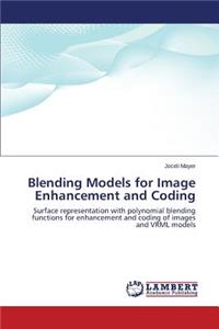 Blending Models for Image Enhancement and Coding