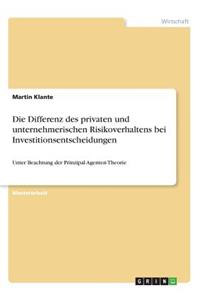 Die Differenz des privaten und unternehmerischen Risikoverhaltens bei Investitionsentscheidungen