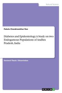 Diabetes and Epidemiology. A Study on two Endogamous Populations of Andhra Pradesh, India
