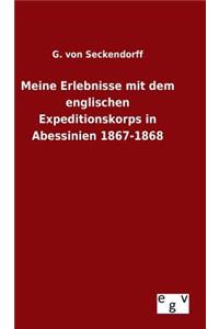 Meine Erlebnisse mit dem englischen Expeditionskorps in Abessinien 1867-1868