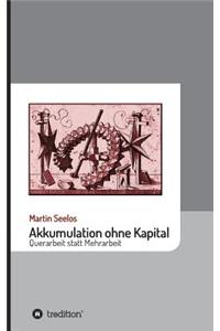 Akkumulation ohne Kapital