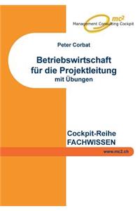 Betriebswirtschaft für die Projektleitung