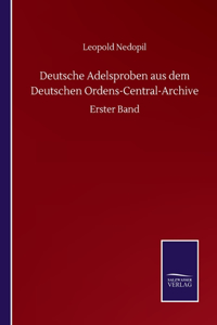 Deutsche Adelsproben aus dem Deutschen Ordens-Central-Archive