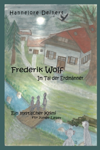 Frederik Wolf: Im Tal der Erdmänner