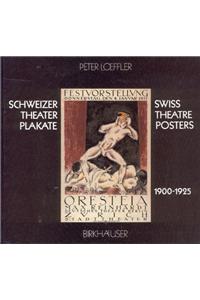 Schweizer Theaterplakate 1900 - 1925 Swiss Theatre Posters 1900 - 1925