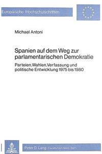 Spanien auf dem Weg zur parlamentarischen Demokratie