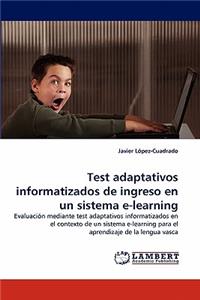 Test adaptativos informatizados de ingreso en un sistema e-learning