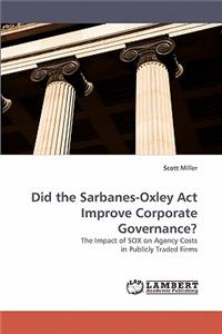 Did the Sarbanes-Oxley ACT Improve Corporate Governance?